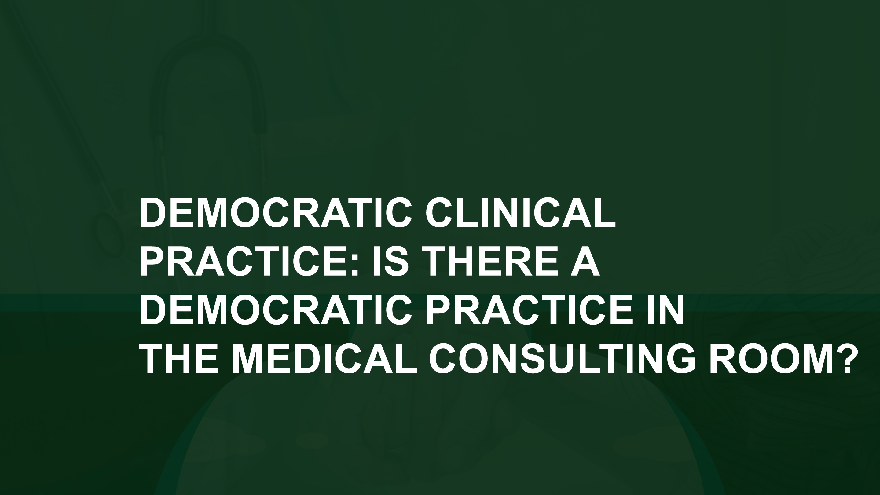 Democratic Clinical Practice: Part B 